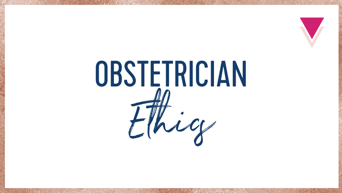 Obstetrician Ethics: Awesome Guidelines from the National OBs’ Group