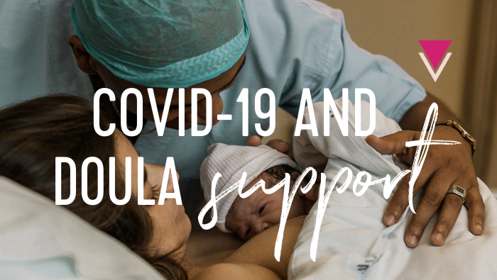 COVID-19 and Doula Support: How to Respond to Changing Hospital Policies