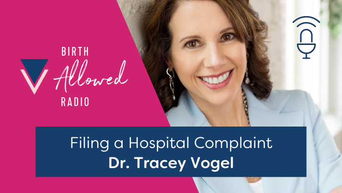 Ep. 38 – Filing a Hospital Complaint | Dr. Tracey Vogel