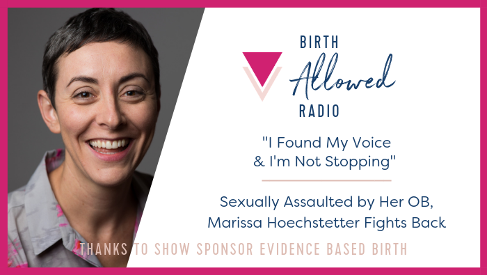 Ep. 29 – “I Found My Voice & I’m Not Stopping” | Sexually Assaulted by Her OB, Marissa Hoechstetter Fights Back